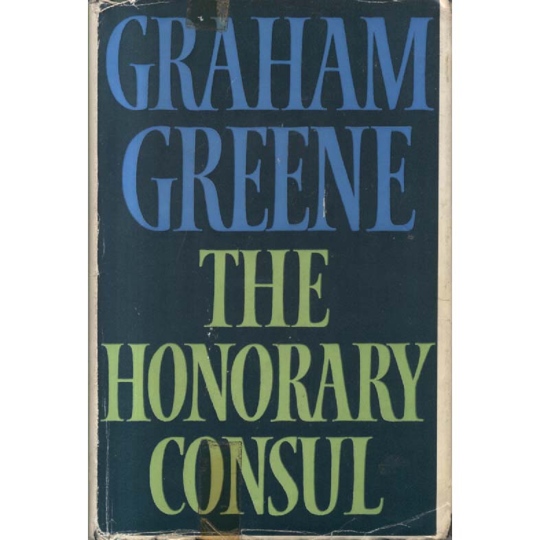 The Honorary Consul by Graham Greene