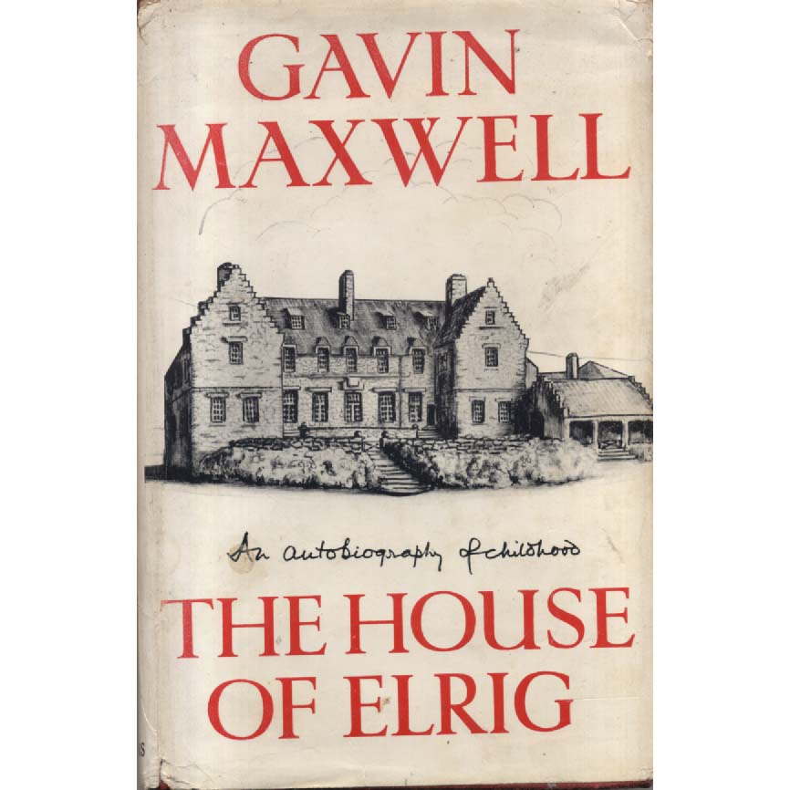 The House of Elrig by Gavin Maxwell