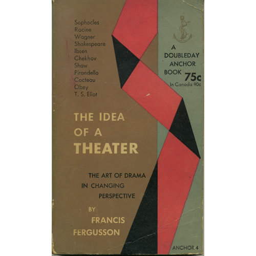 The Idea Of A Theater by Francis Fergusson
