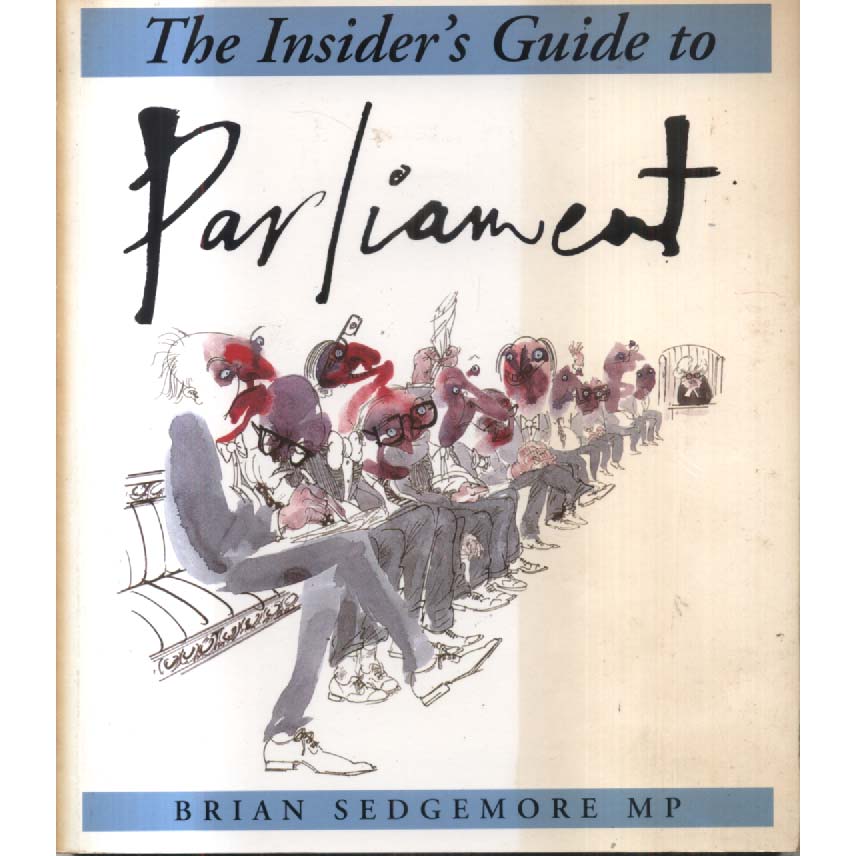 The Insiders Guide to Parliament by Brian Sedgemore