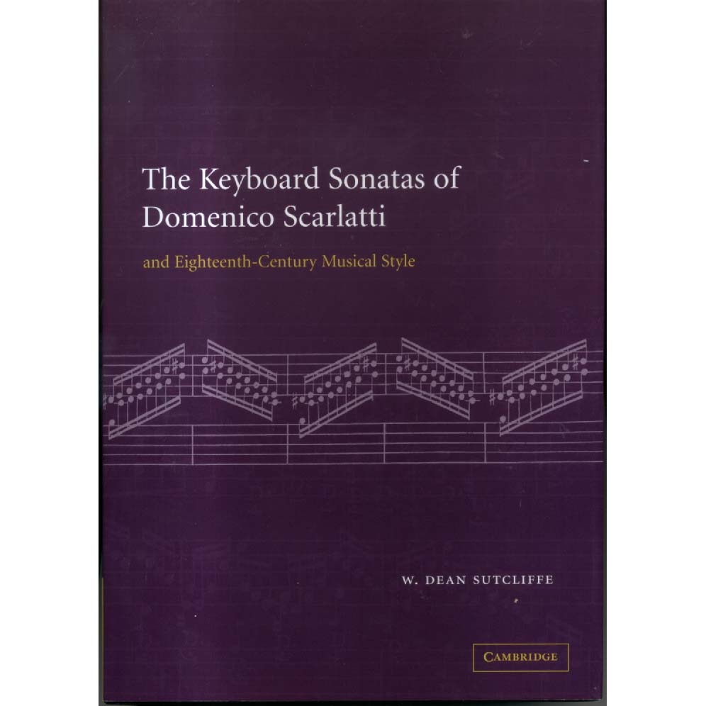 The Keyboard Sonata of Domenico Scarlatti by W Dean Sutcliffe
