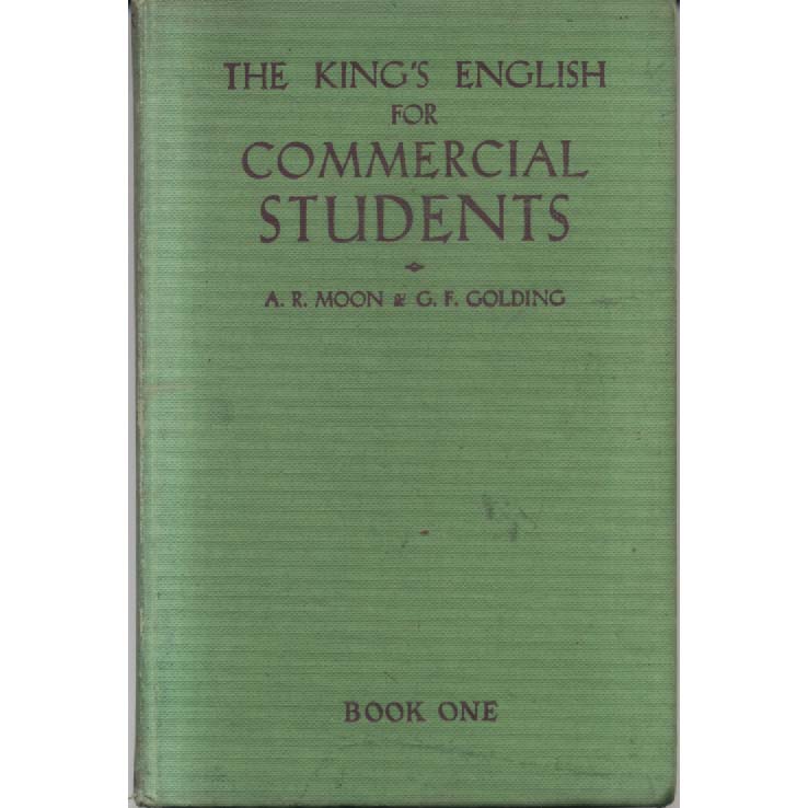 The Kings English for Commercial Students - Book One by AR Moon and GF Golding