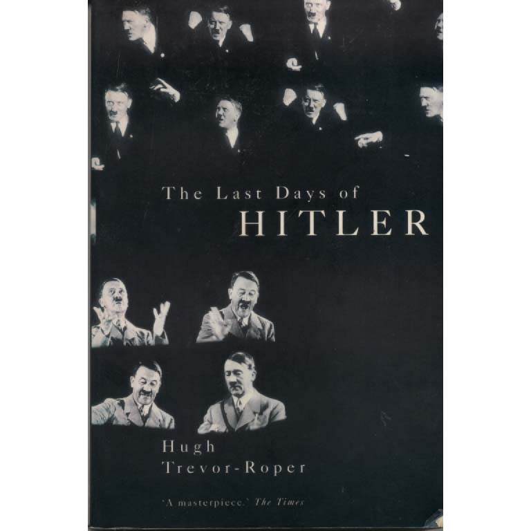 The Last Days of Hitler by Hugh Trevor-Roper