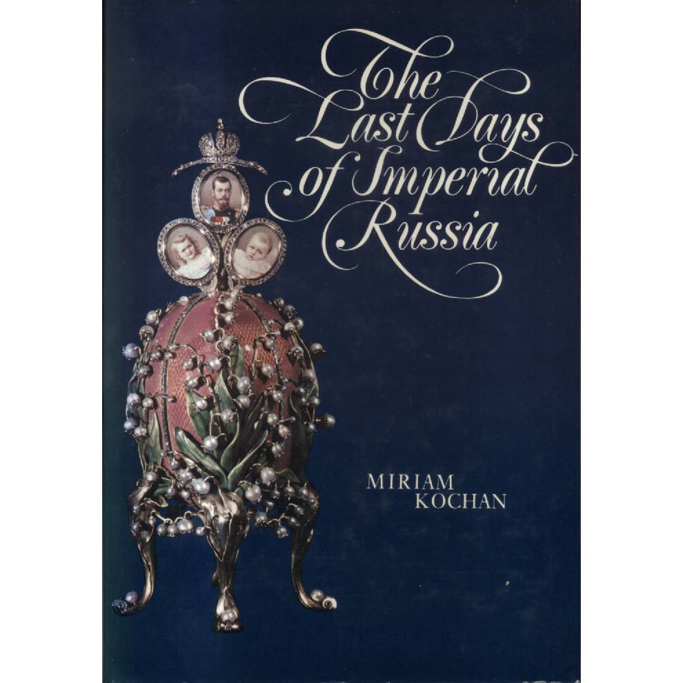 Last Days of Imperial Russia by Miriam Kochan