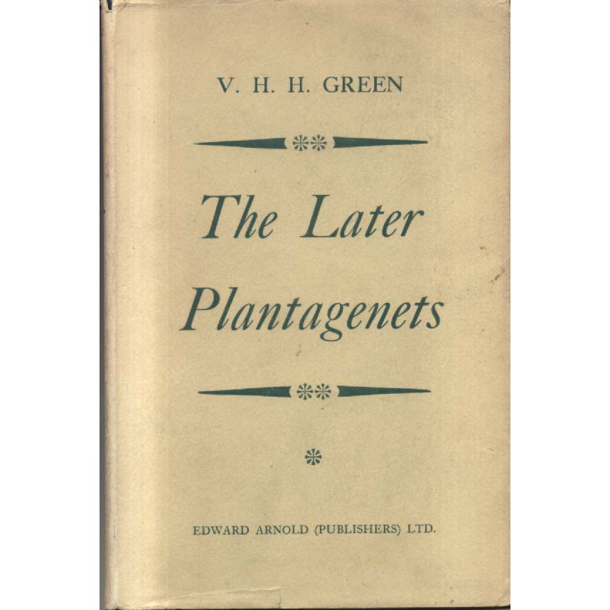 The Later Plantagenets by VHH Green