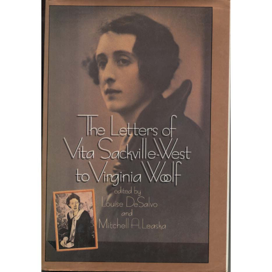 The Letters of Vita Sackville-West to Virginia Woolf by Louise DeSalvo and Mitchell A Leaska