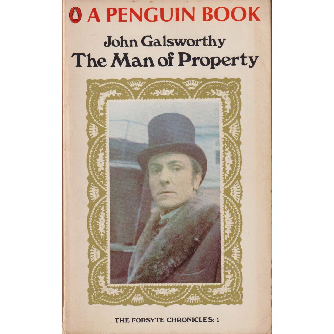 The Man of Property - The Forsyte Chronicles 1 by John Galsworthy