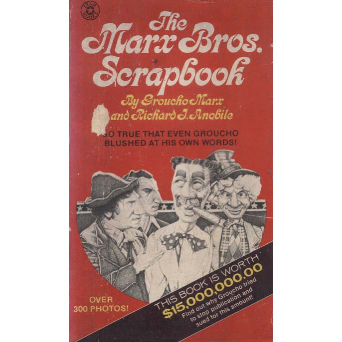 The Marx Bros Scrapbook by Grouch Marx and Richard J Anobile