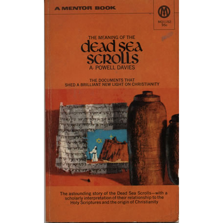 The Meaning Of The Dead Sea Scrolls by A Powell Davies