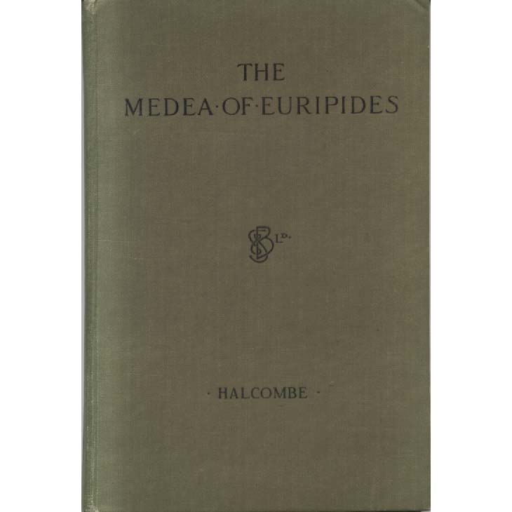 The Medea of Euripides by PB Halcombe