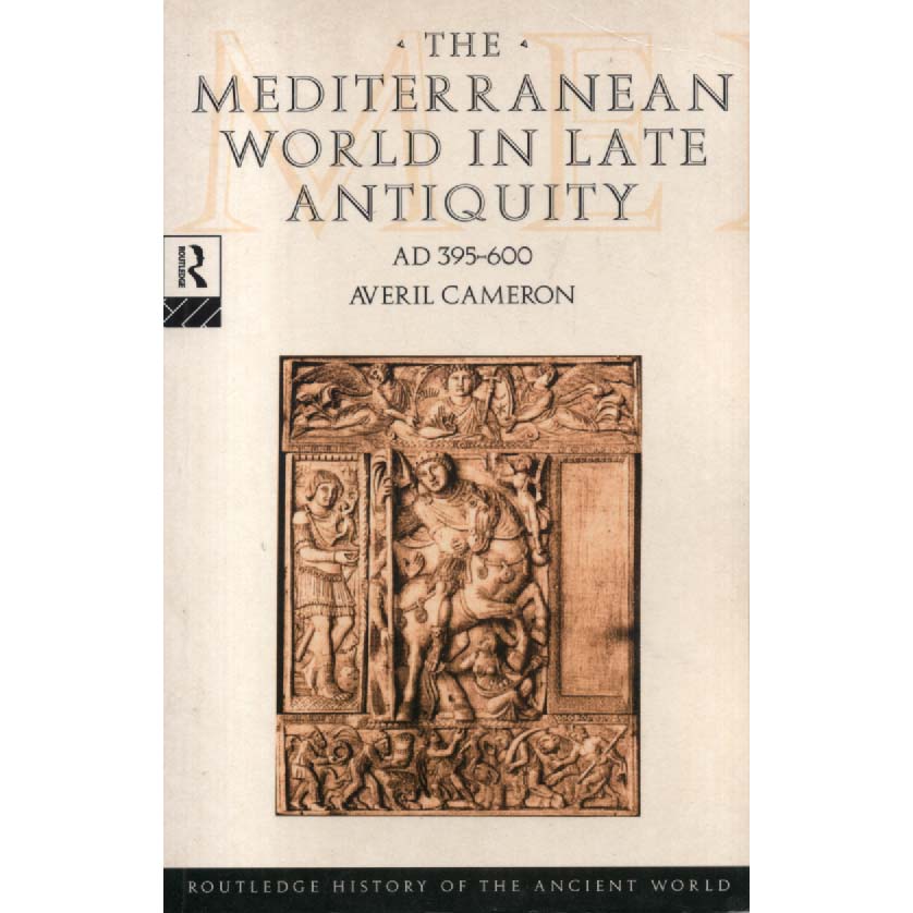 The Mediterranean World In Late Antiquity by Averil Cameron