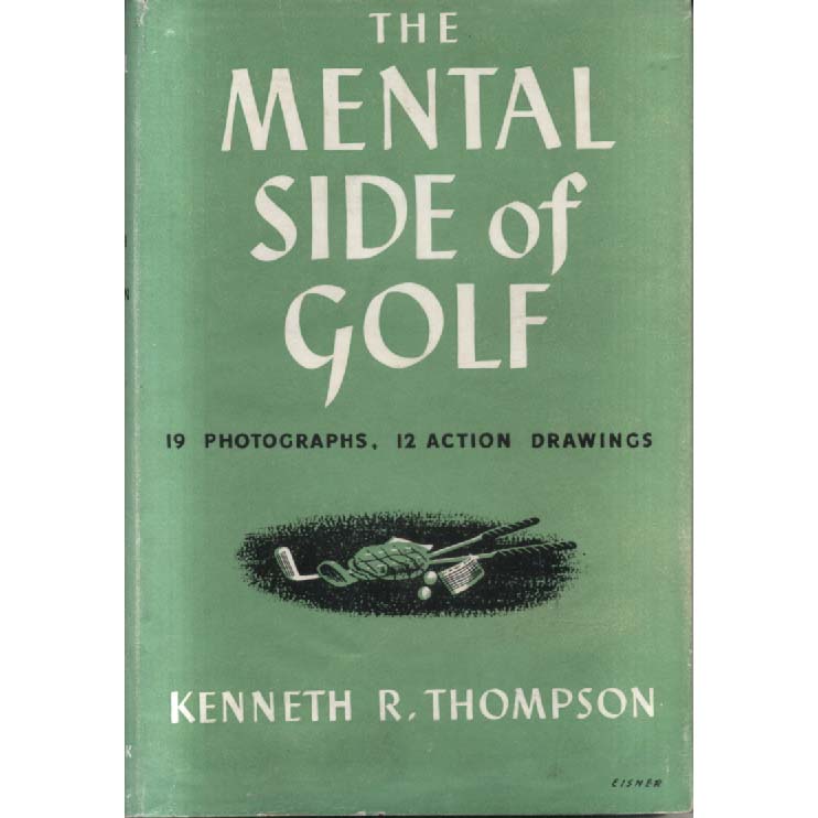 The Mental Side of Golf by Kenneth R Thompson
