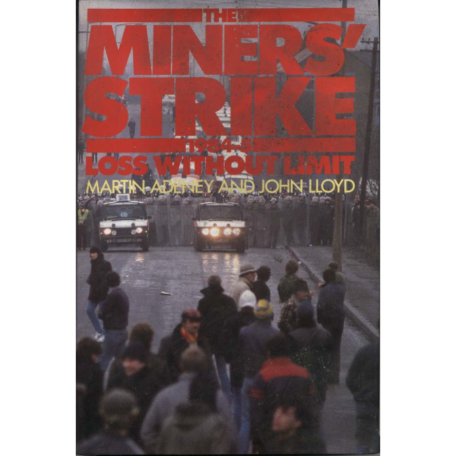 The Miners Strike by Martin Adeney and John Lloyd