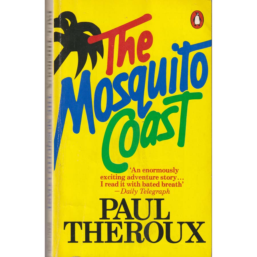 The Mosquito Coast by Paul Theroux