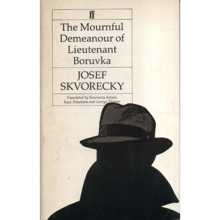 The Mournful Demeanour of Lieutenant Boruvka by Josef Skvorecky