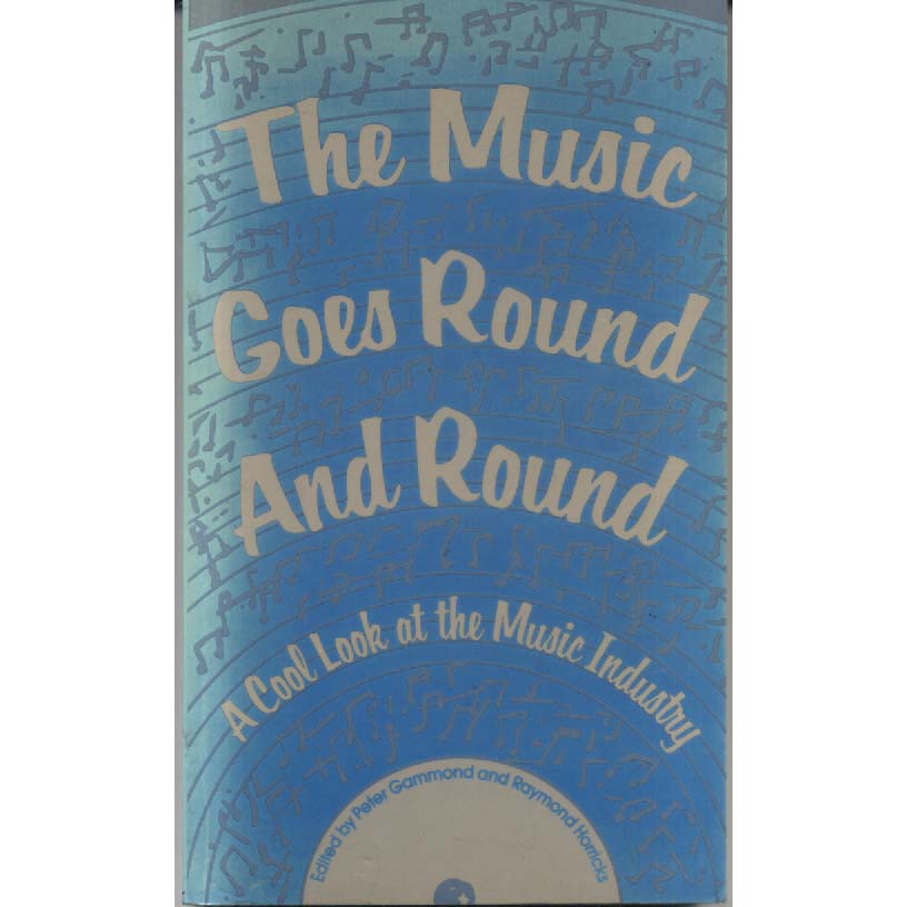 The Music Goes Round and Round by Peter Gammond and Raymond Horricks