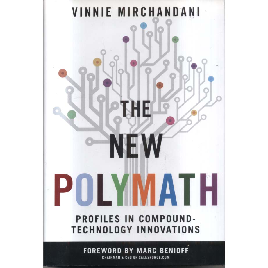 The New Polymath - Profiles in Compound-Technology Innovations by Vinnie Mirchandani