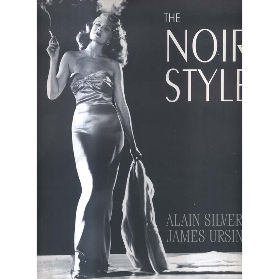 The Noir Style by Alain Silver and James Ursini