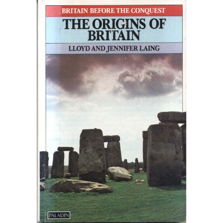 The Origins of Britain by Lloyd Laing and Jennifer Laing