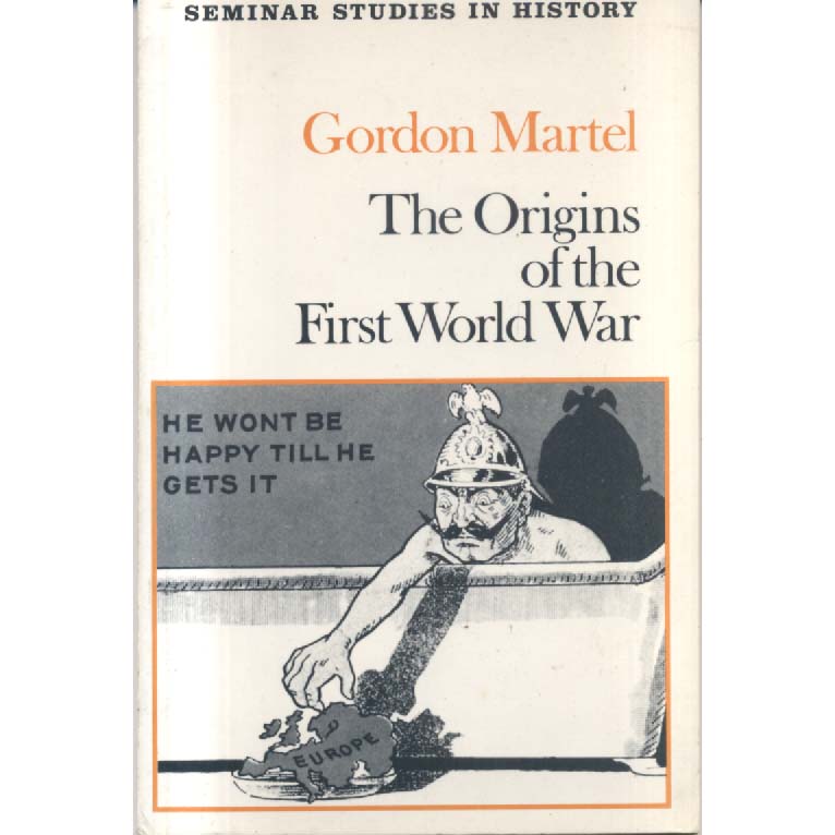 The Origins of the First World War by Gordon Martel