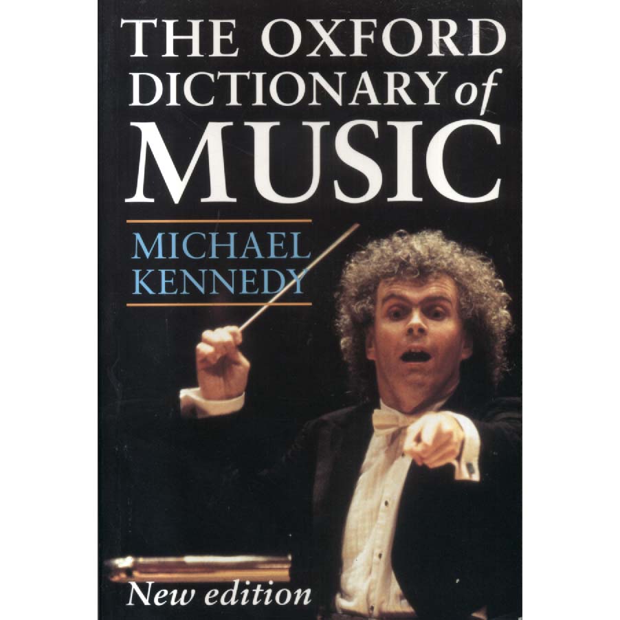 The Oxford Dictionary of Music by Michael Kennedy