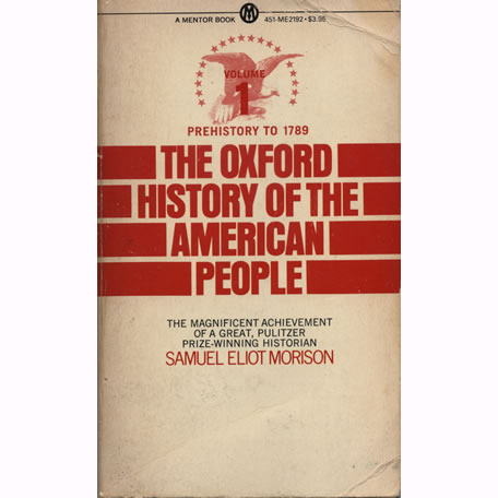 The Oxford History Of The American People by Samuel Eliot Morison
