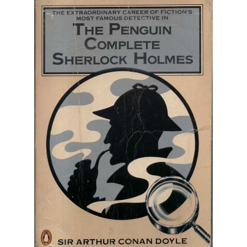 The Penguin Complete Sherlock Holmes by Arthur Conan Doyle