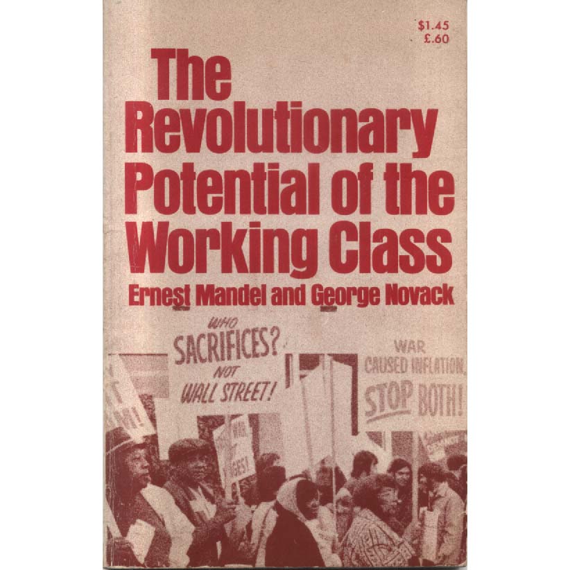 The Revolutionary Potential of the Working Class by Ernest Mandel and George Novack