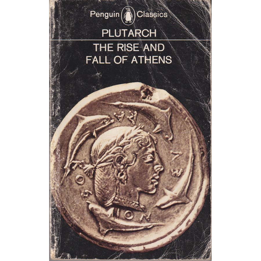 The Rise and Fall of Athens by Plutarch