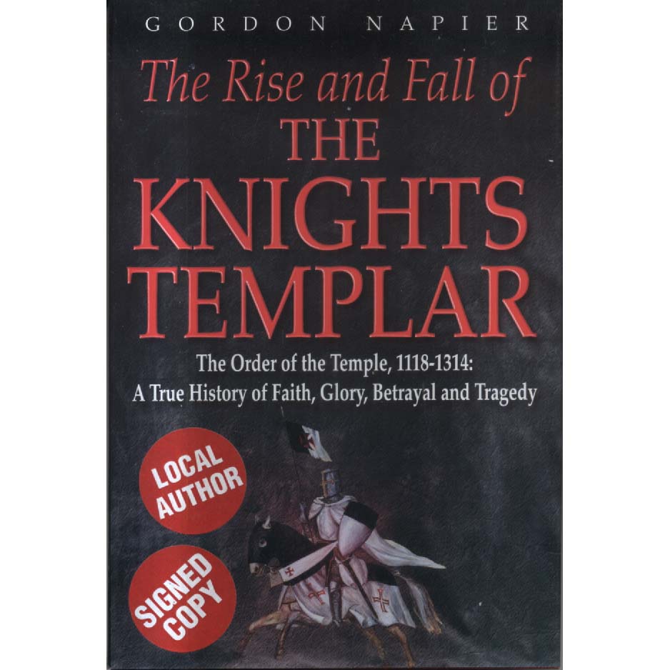 The Rise and Fall of the Knights Templar  by Gordon Napier
