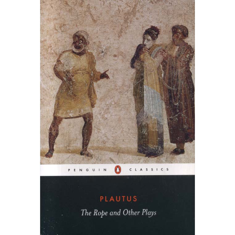 The Rope and Other Plays by Plautus