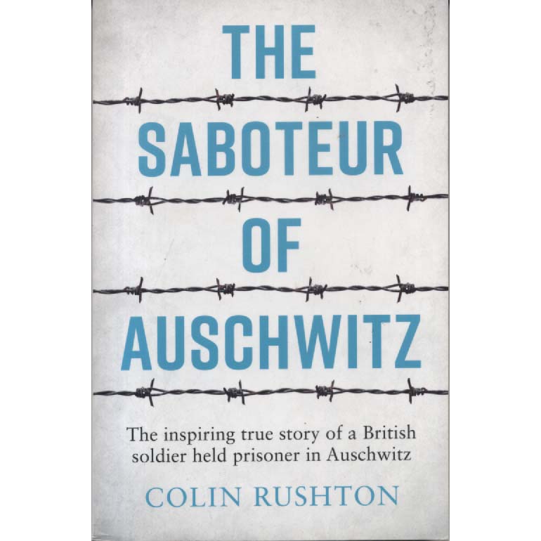 The Saboteur of Auschwitz by Colin Rushton