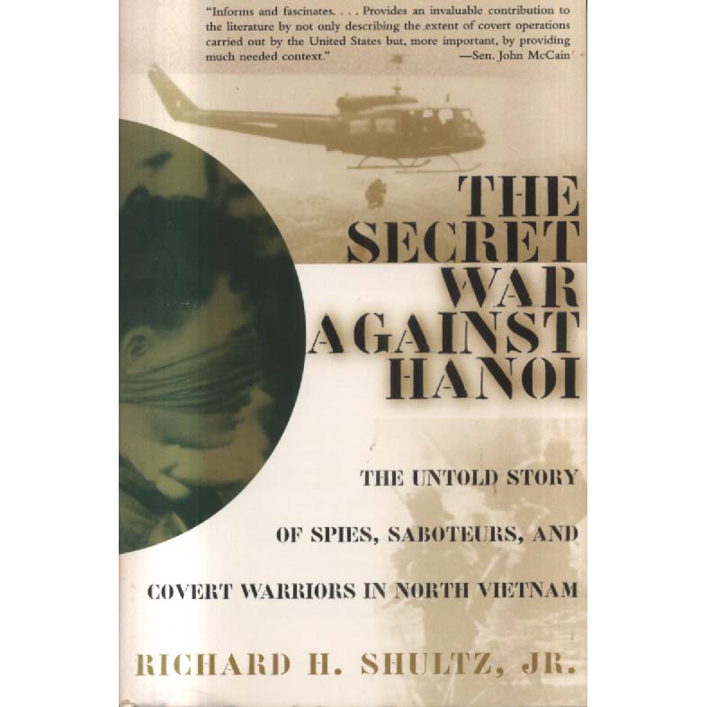 The Secret War Against Hanoi by Richard H Shultz Jr