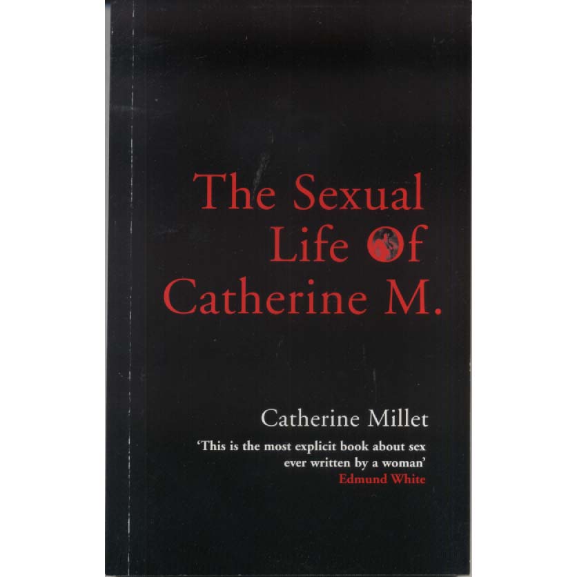 The Sexual Life of Catherine M by Catherine Millet