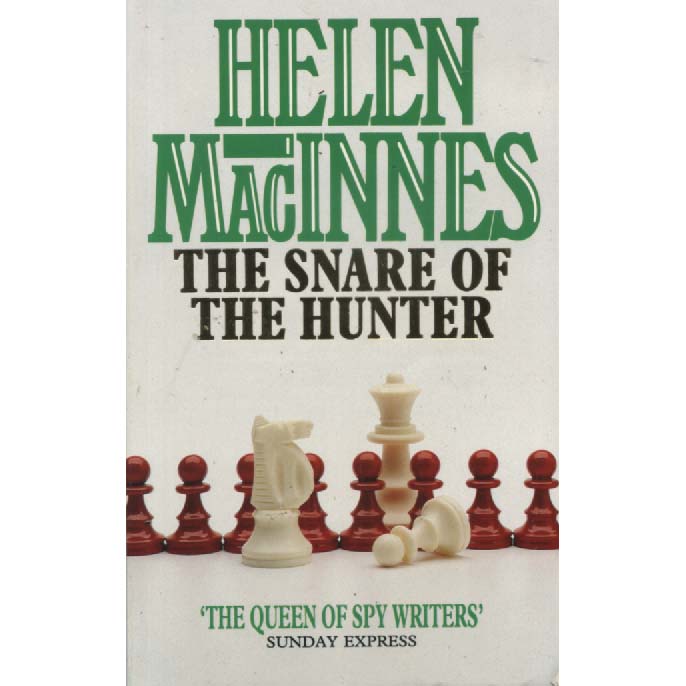 The Snare Of The Hunter by Helen MacInnes