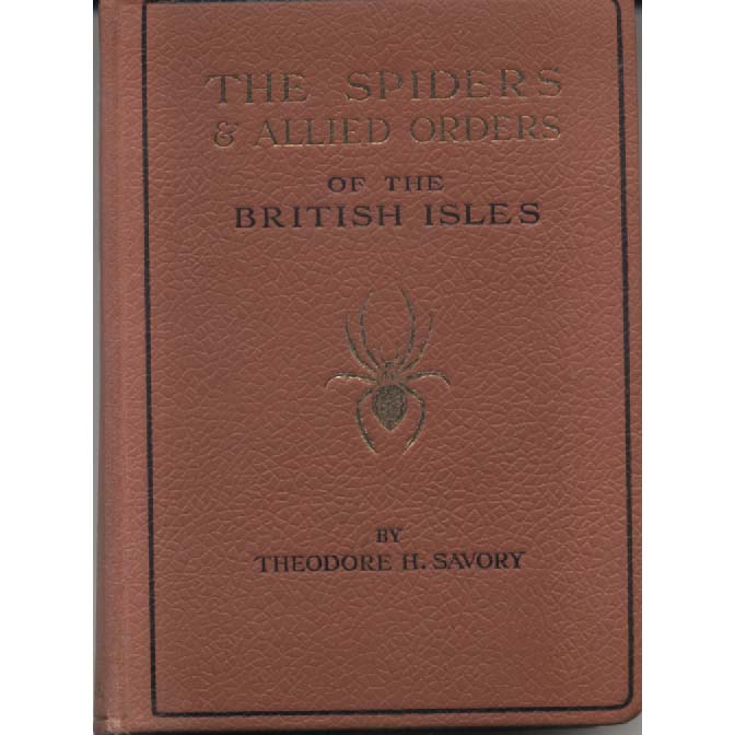 The Spiders and Allied Orders of the British Isles by Theodore H Savory