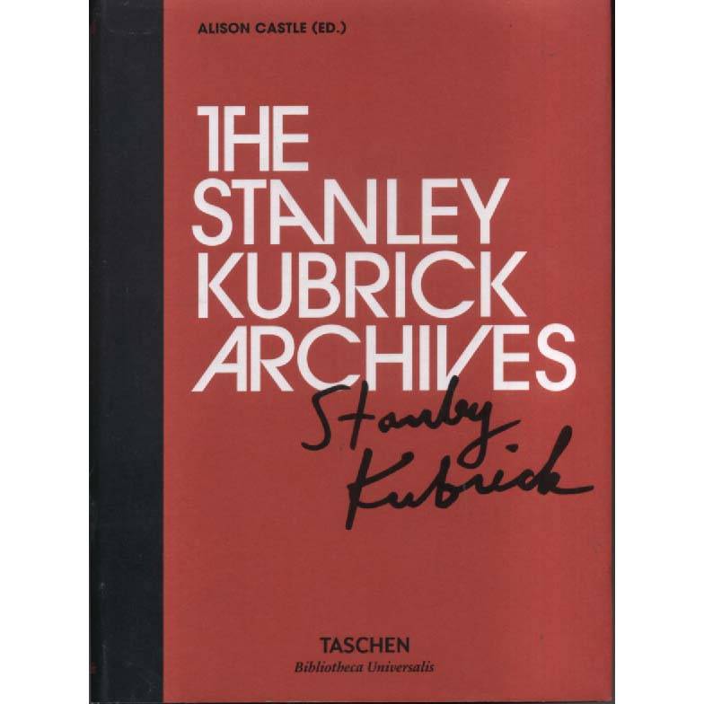 The Stanley Kubrick Archives by Alison Castle