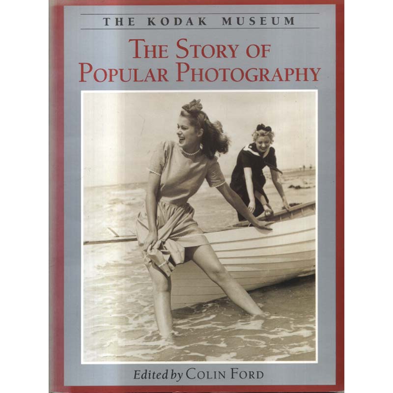 The Story of Popular Photography by Colin Ford