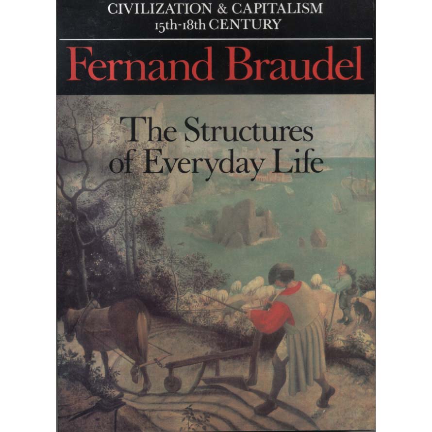 The Structures of Everyday Life by Fernand Braudel