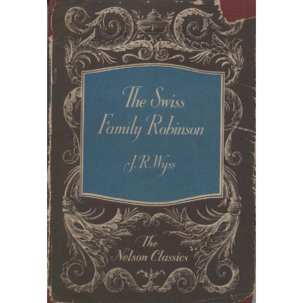 The Swiss Family Robinson by JR Wyss