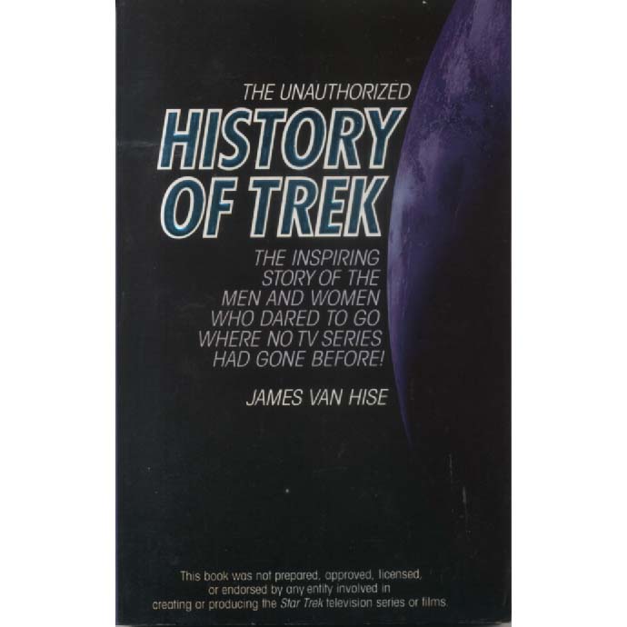 The Unathorised History of Trek by James Van Hise