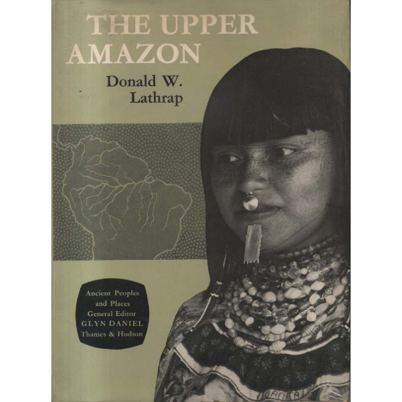 The Upper Amazon by Donald Ward Lathrap