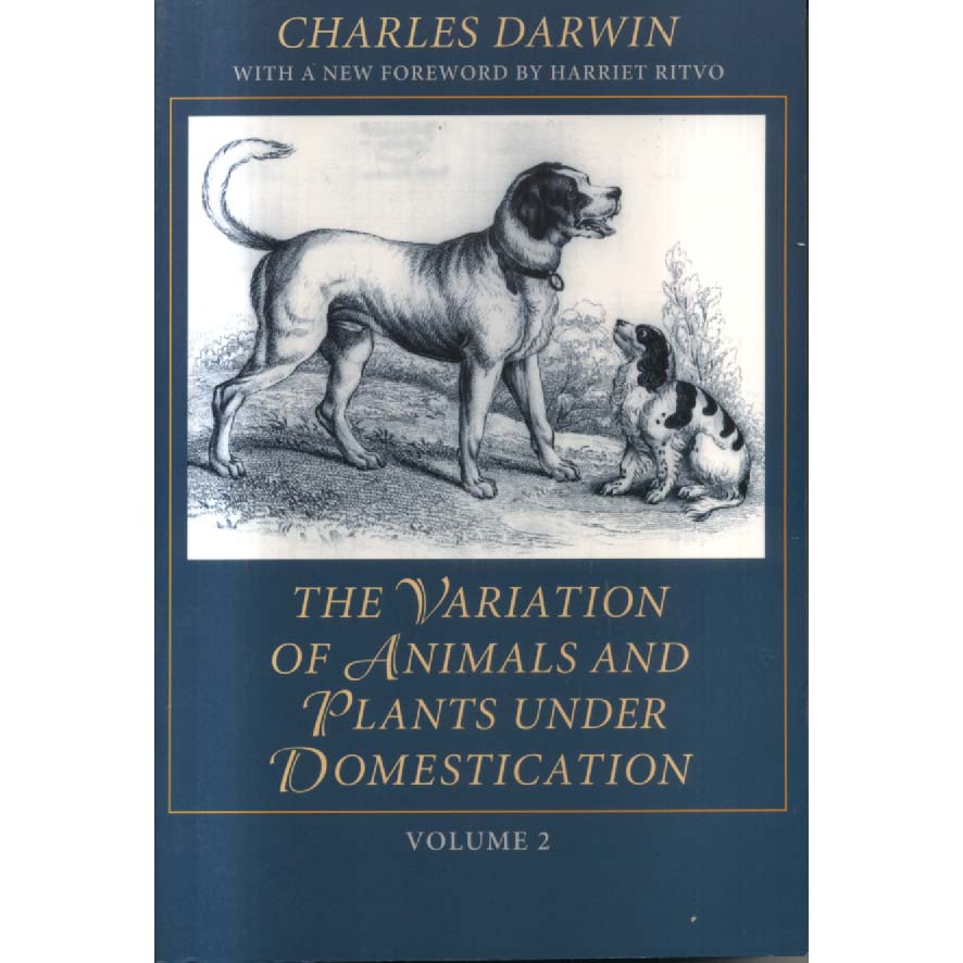 The Variation of Animals and Plants Under Domestication - Volume 2 by Charles Darwin