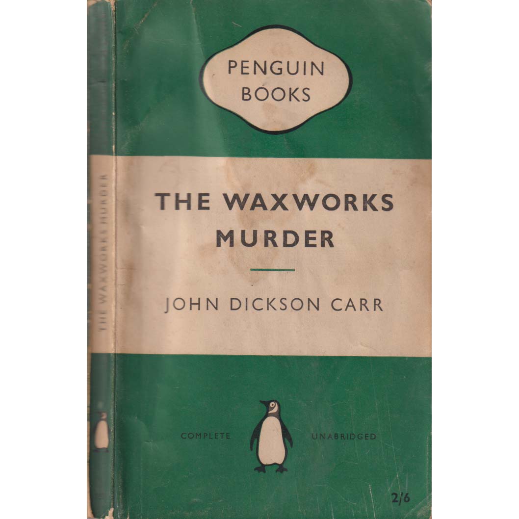 The Waxworks Murder by John Dickson Carr