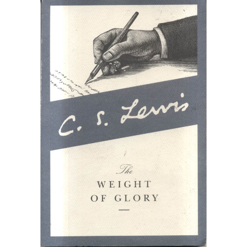 The Weight of Glory by CS Lewis