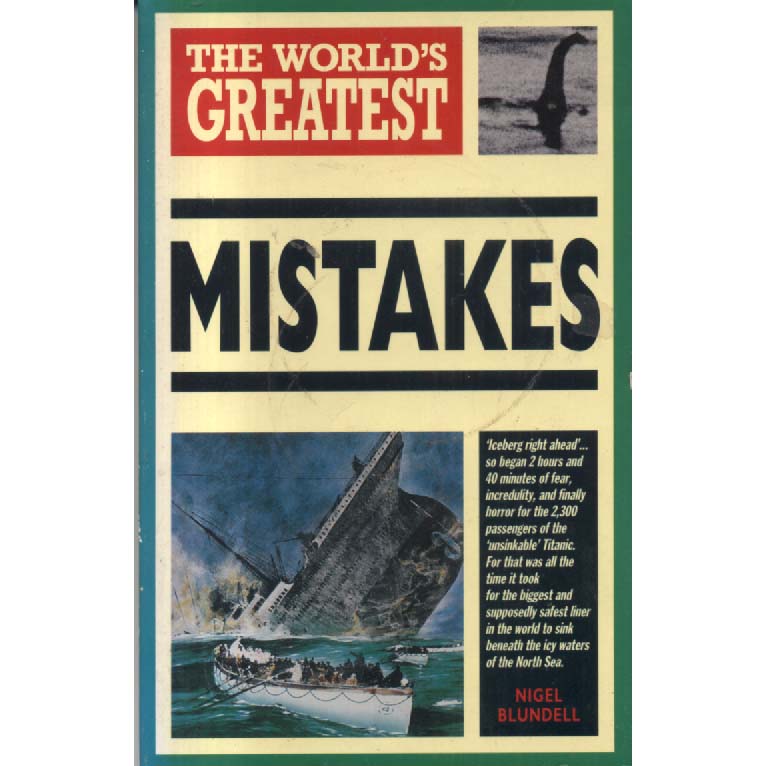 The Worlds Greatest Mistakes by Nigel Blundell