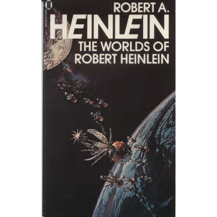 The Worlds of Robert Heinlein by Robert A Heinlein