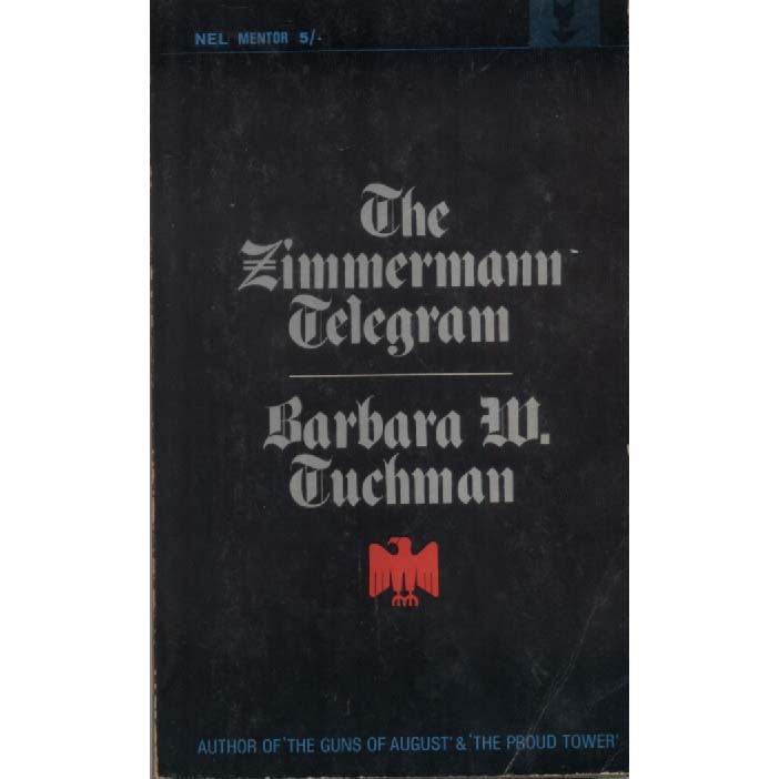 The Zimmermann Telegram by Barbara W Tuchman