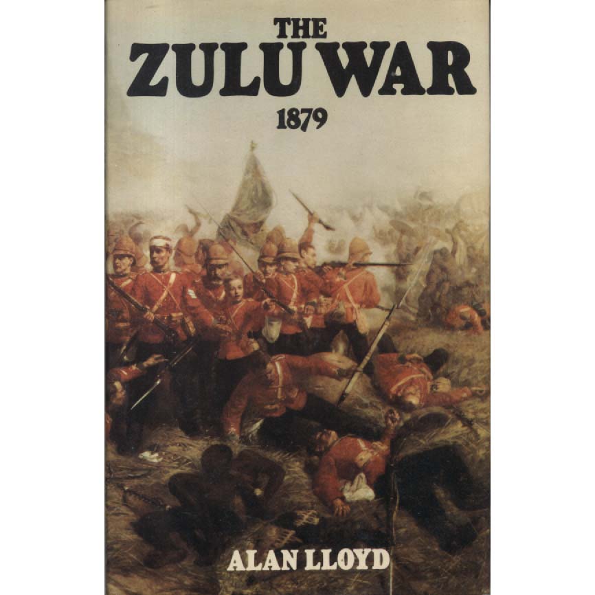 The Zulu War by Alan Lloyd