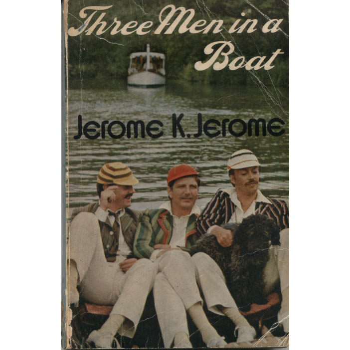 Three Men In A Boat by Jerome K Jerome